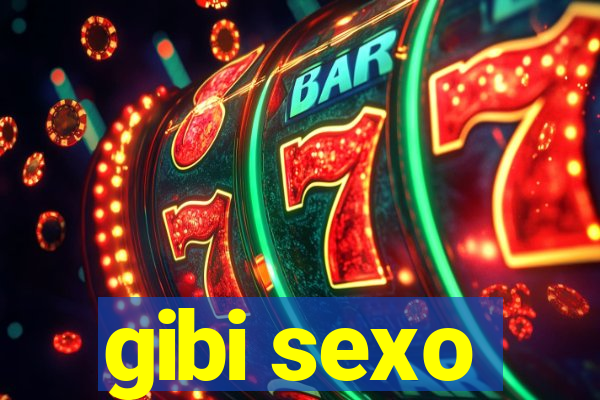 gibi sexo